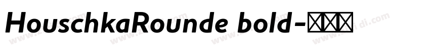 HouschkaRounde bold字体转换